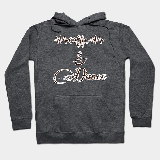 Coffee and dance Hoodie by teedesign20